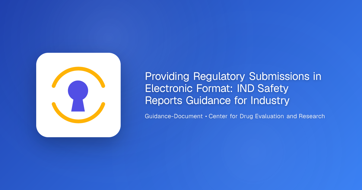 Providing Regulatory Submissions in Electronic Format: IND Safety ...